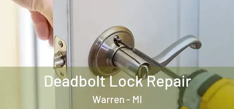 Deadbolt Lock Repair Warren - MI