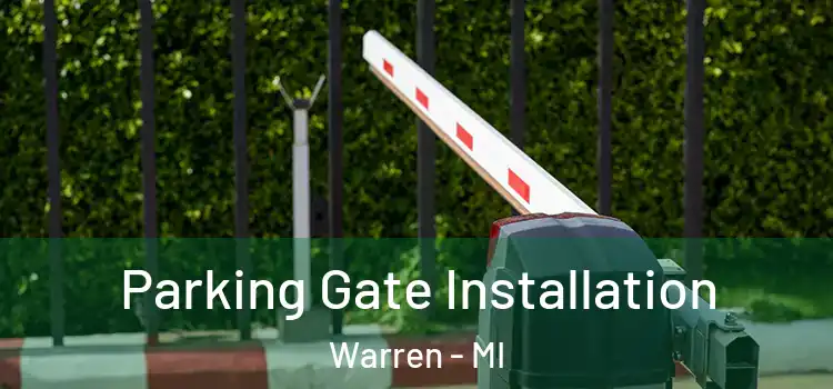 Parking Gate Installation Warren - MI